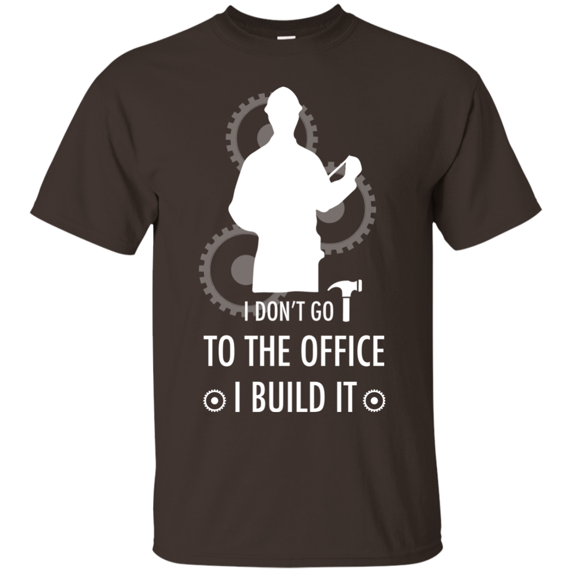 Engineer T-shirt I Don't Go To The Office I Build It Dark Chocolate