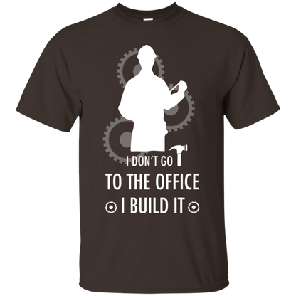 Engineer T-shirt I Don't Go To The Office I Build It Dark Chocolate
