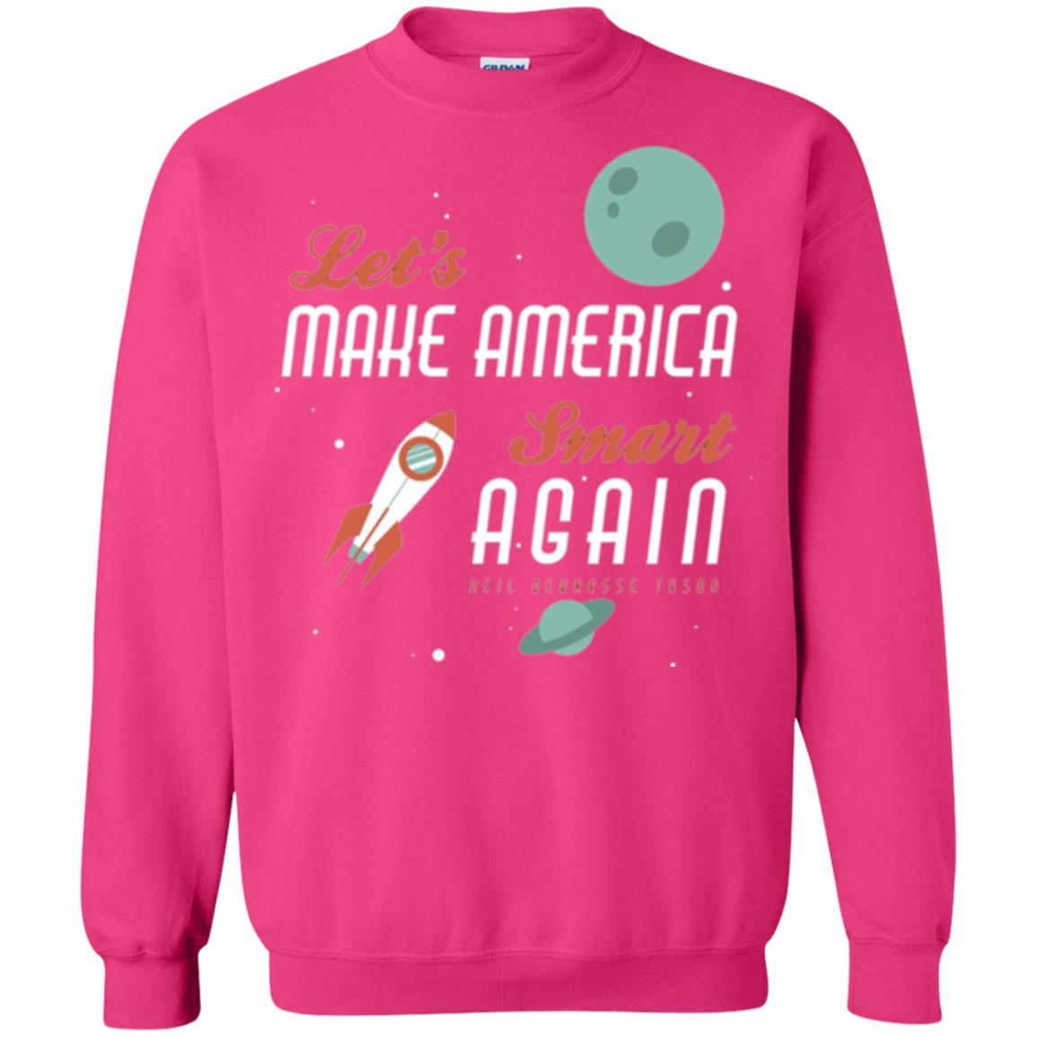 Neil Degrasse Tyson Quote T-shirt Let_s Make America Smart Again Heliconia
