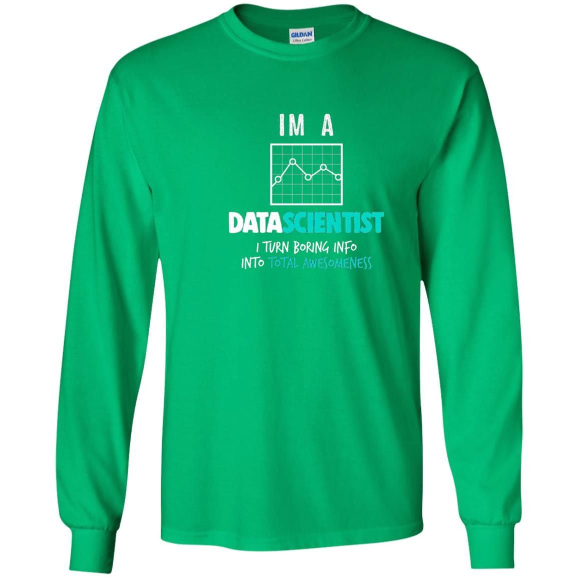 Data Scientist I Turn Boring Into Totall Awesomeness Irish Green