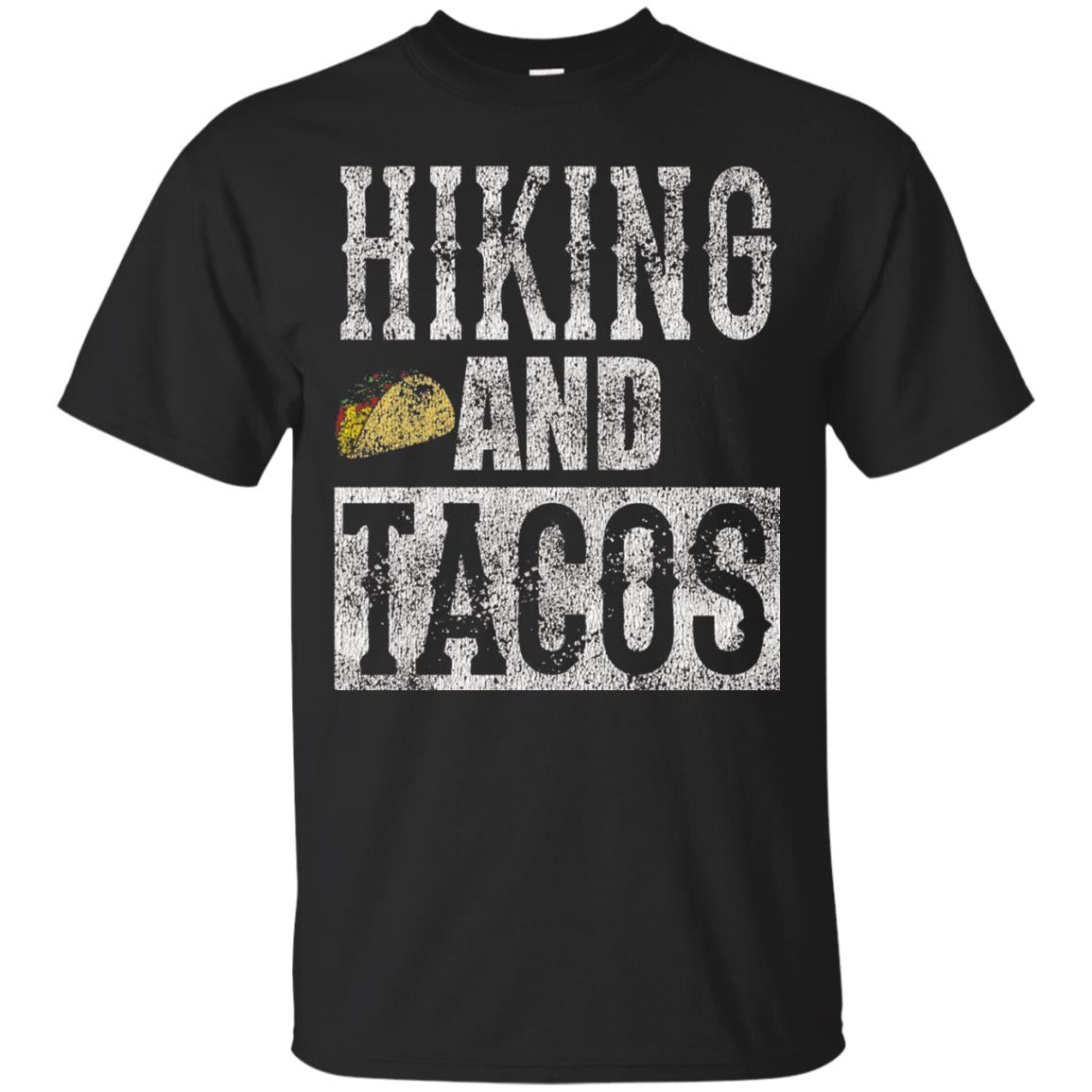 Hiking And Tacos Funny Taco Distressed T-shirt Black