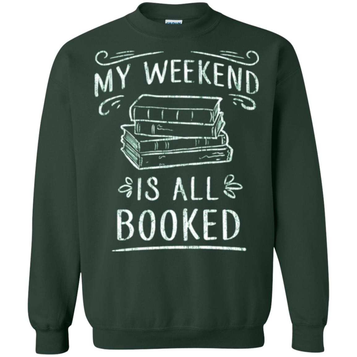 Funny Book Lover Tshirt My Weekend Is All Booked T Shirt Forest Green
