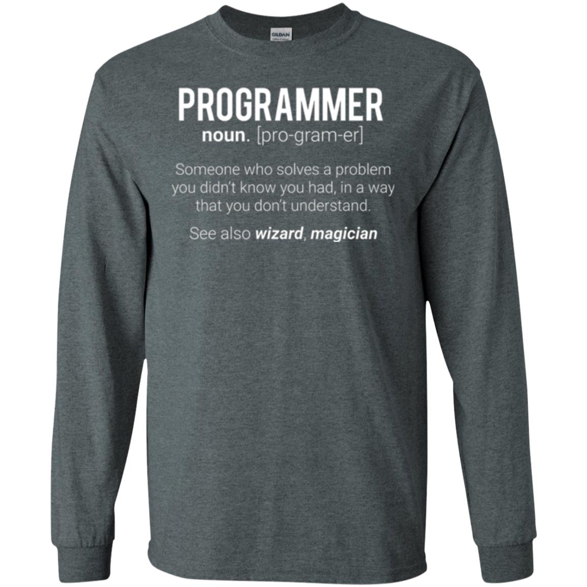 Programmer T-shirt Someone Who Solves A Problem You Didn_t Know You Had In A Way That You Don_t Understand Dark Heather