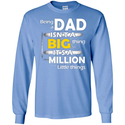 Being A Dad Isn_t A Big Thing It_s A Million Little Things Daddy T-shirt Carolina Blue