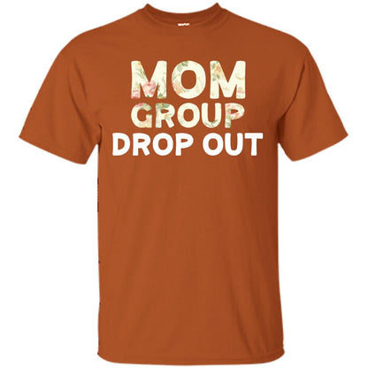 Mom Group Drop Out Shirt Mommy Mother's Day Texas Orange