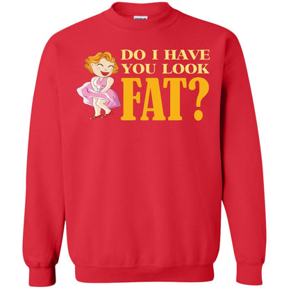 Do I Have You Look Fat Shirt Red