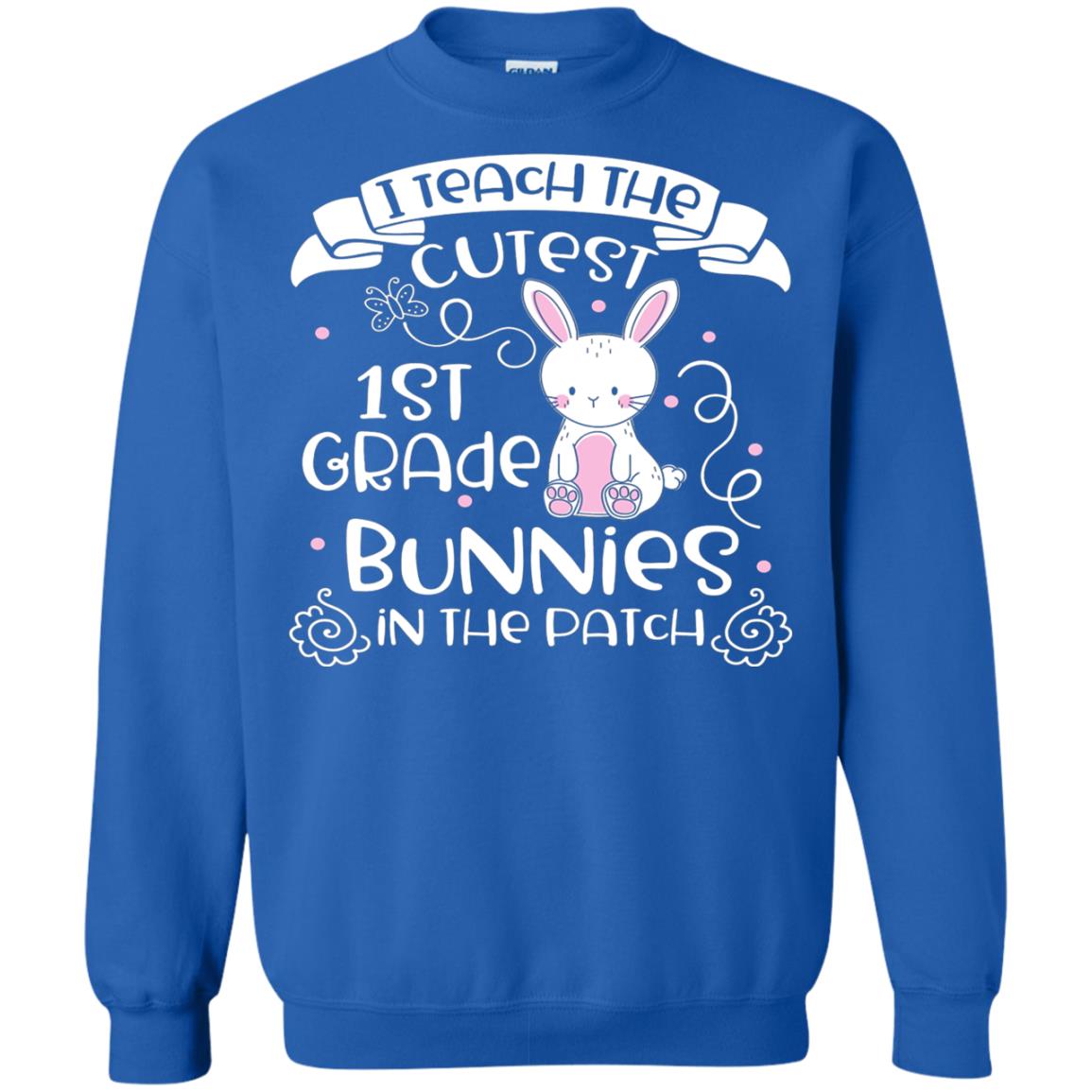 I Teach The Cutest 1st Grade Bunnies In The Patch Royal