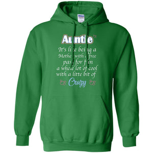 Auntie It's Like Being A Mother With A Free Pas For Fun A Whole Lot Of Cool With A Little Bit Of CrazyG185 Gildan Pullover Hoodie 8 oz.