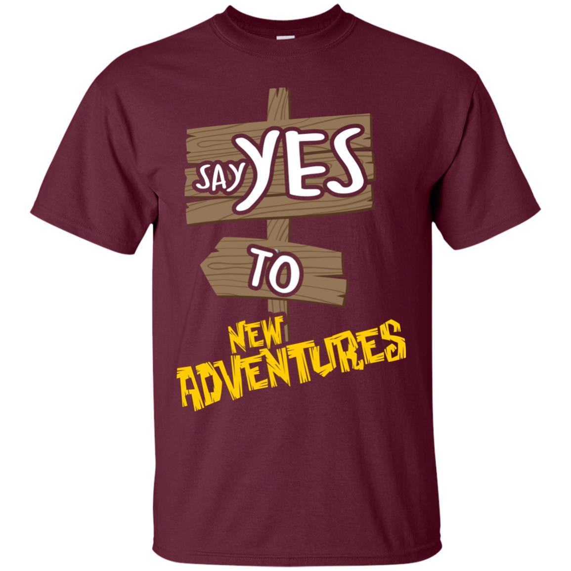 Say Yes To New Adventures Travel Explore Wanderlust Gift Shirt Maroon