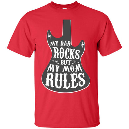 My Dad Rocks But My Mom Rules Shirt For Daughter Or Son Red
