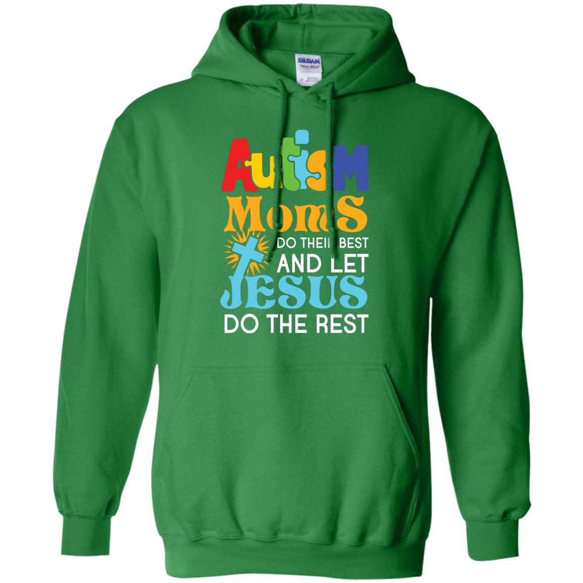 Autism Moms Do Their Best And Let Jesus Do The Rest Autism Mom T-shirt Irish Green