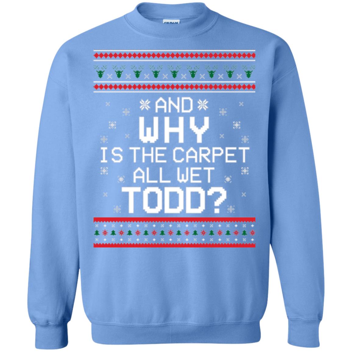 Christmas T-shirt And Why Is The Carpet All Wet Todd Carolina Blue