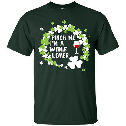 Pinch Me Im Wine Lover Shirt Forest