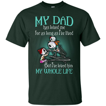 My Dad Has Loved Me As Long As I_ve Lived But I_ve Loved Him My Whole Life Children T-shirt Forest