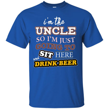 I'm The Uncle So I'm Just Going To Sit Here And Drink Beer Shirt Royal