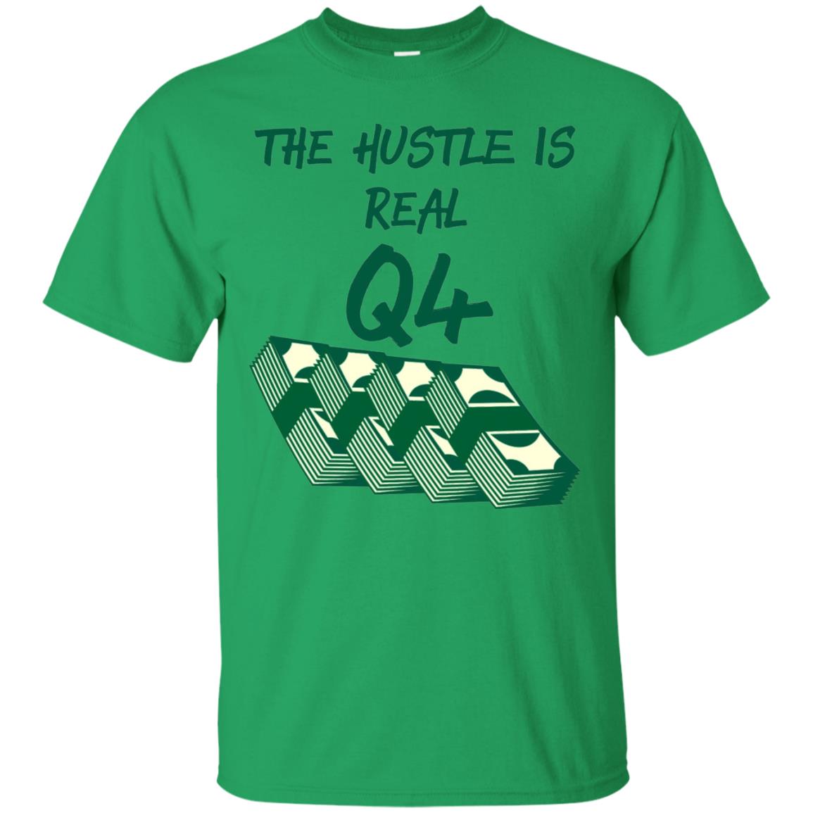 Money T-shirt The Hustle Is Real Q4 Making Money Novelty Irish Green