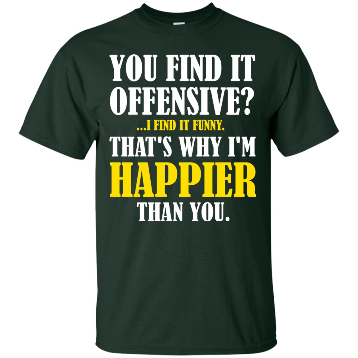 You Find It Offensive I Find It Funny T-shirt Forest