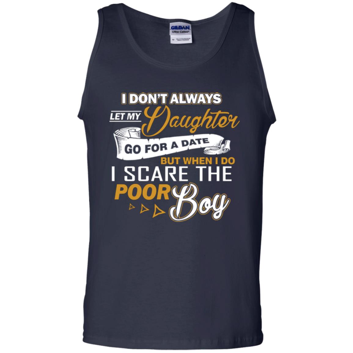 I Dont Always Let My Daughter Go For A Date But When I Do I Scare The Poor Boy Navy