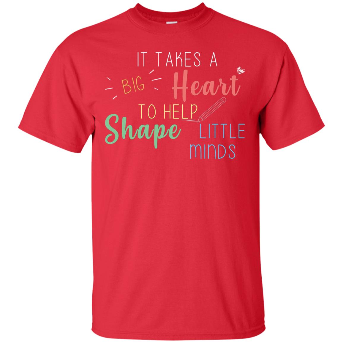 It Takes A Big Heart To Help Shape Little Minds Teacher Back To School Shirt Red