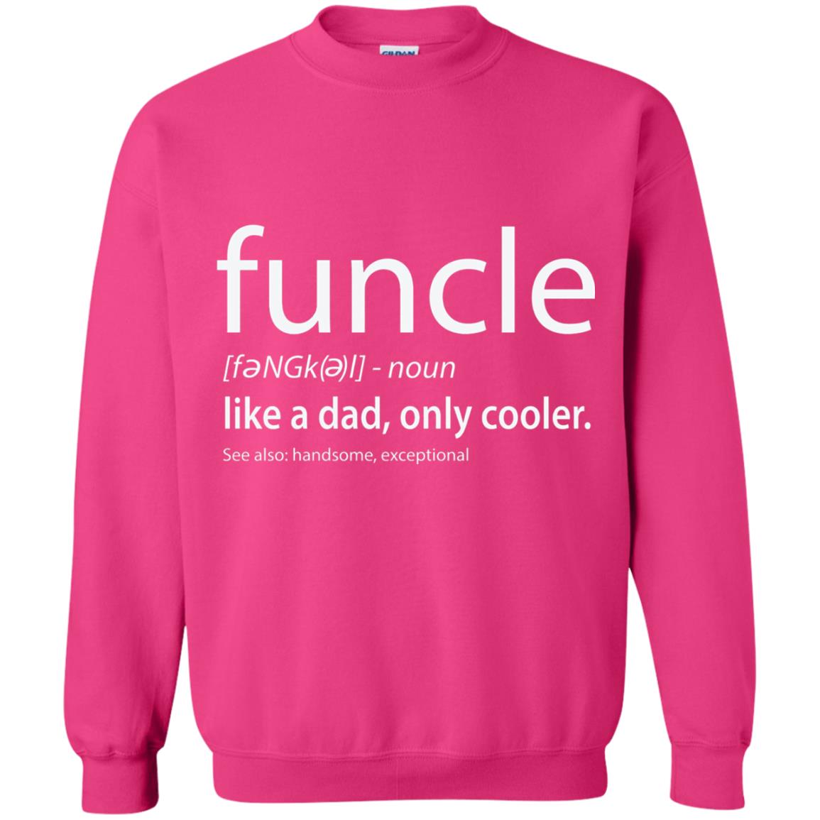 Funcle Definition T-shirt Like Dad But Cooler Heliconia