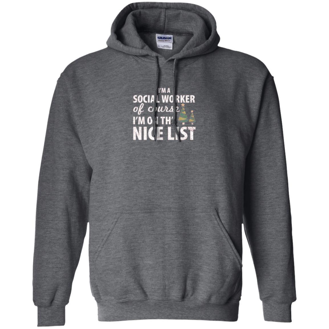 Chistmas T-shirt I'm A Social Worker Of Course I_m On The Nice List Dark Heather