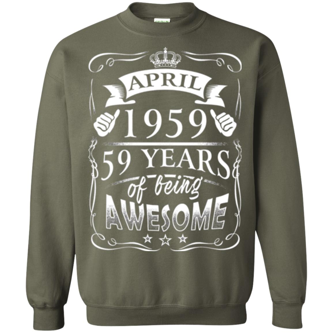 59th Birthday T-shirt April 1959 59 Years Of Being Awesome Military Green