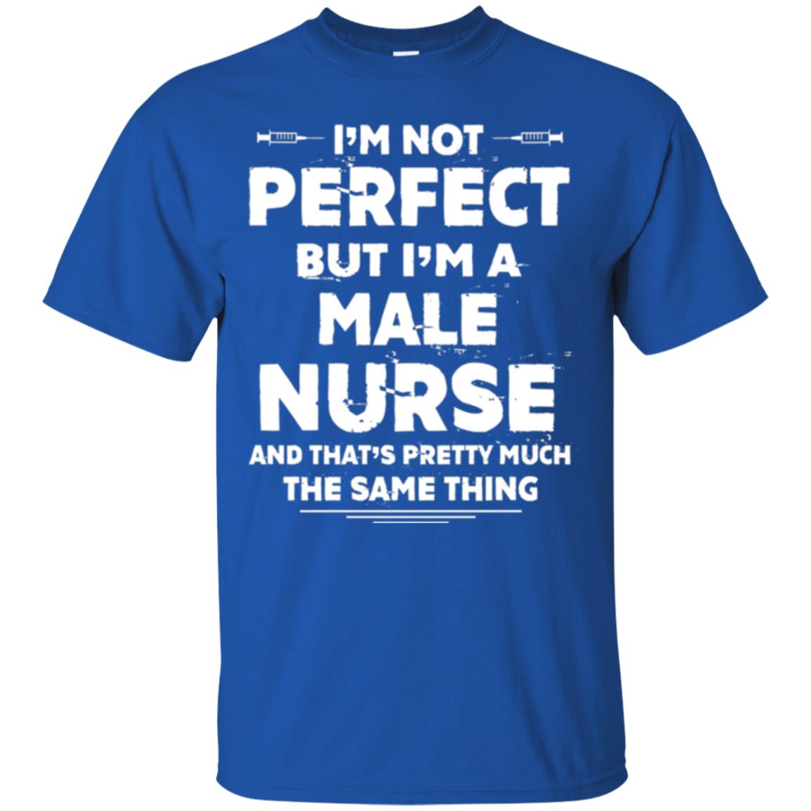 Male Nurse T-shirt I_m Not Perfect Royal