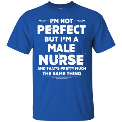 Male Nurse T-shirt I_m Not Perfect Royal