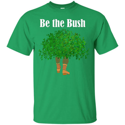 Be The Bush Camper Gamers Player Shirt Irish Green