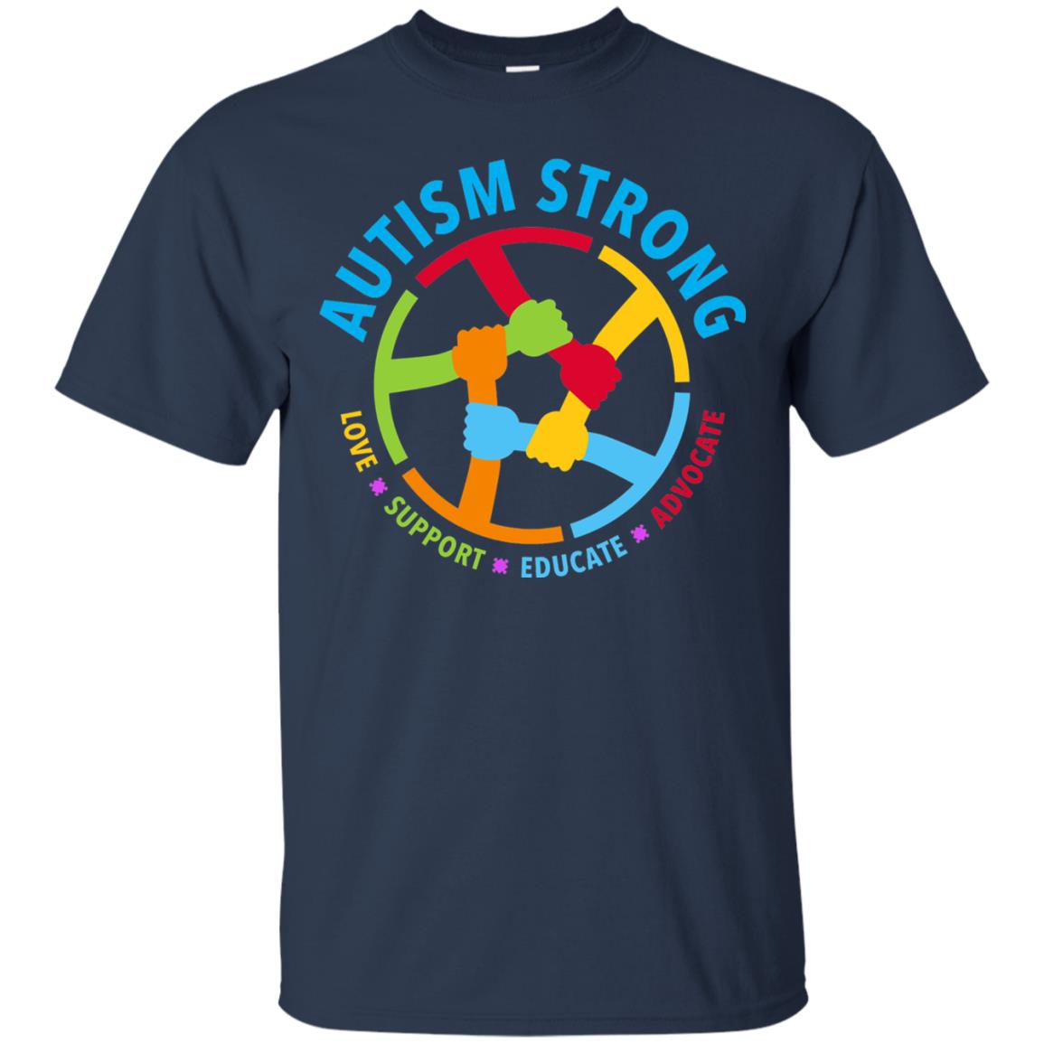Autism Strong Love Support Educate Advocate Autism Awareness T-shirt Navy