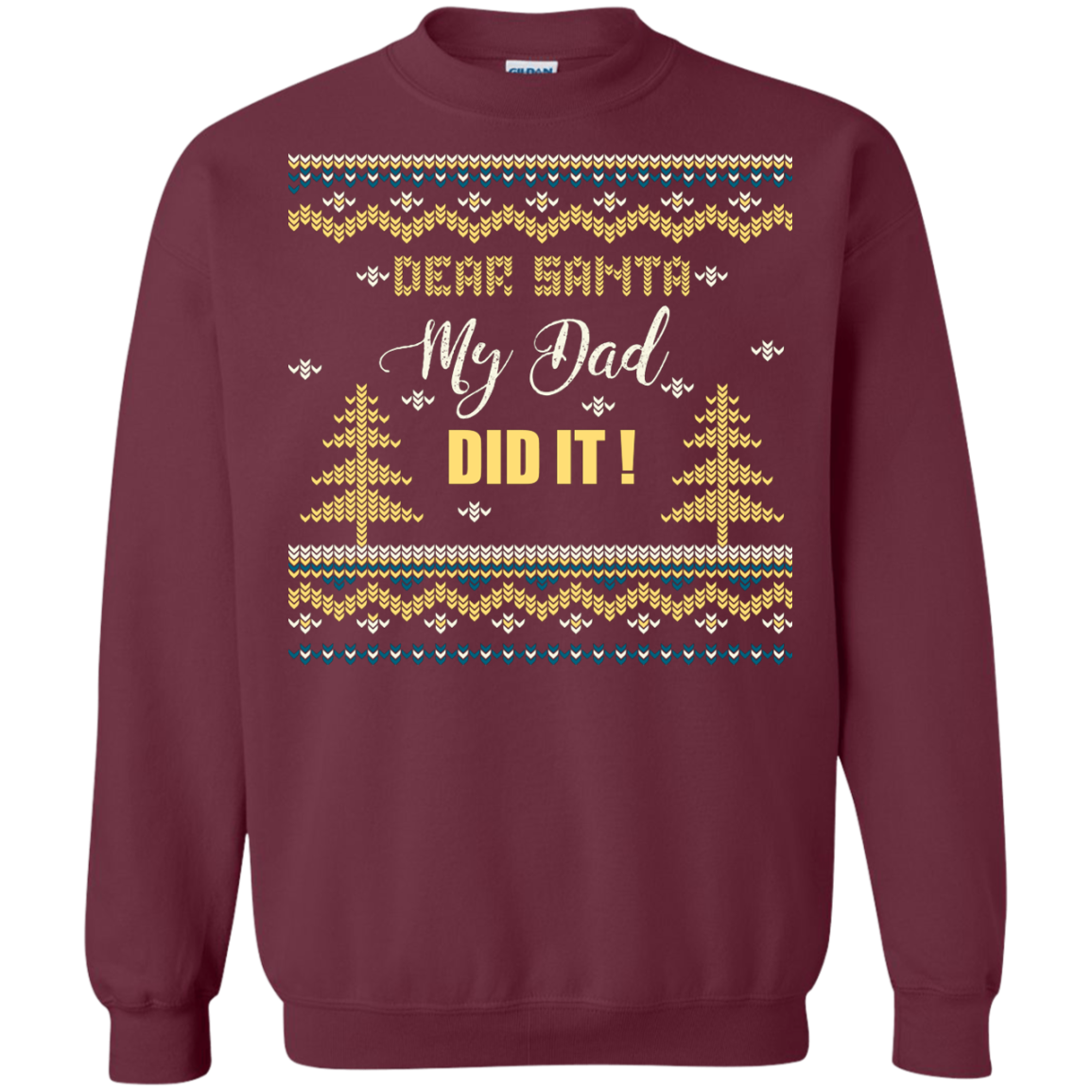 Christmas T-shirt Dear Santa My Dad Did It Maroon