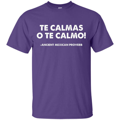 Te Calmas O Te Calmo Funny T-shirt Purple