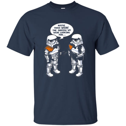 Stormtroopers T-shirt Maybe Those Were The Droids We Were Looking For Navy