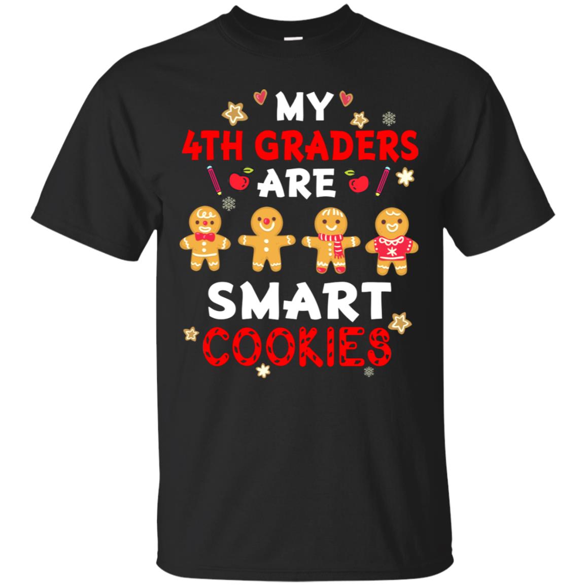 My 4th Graders Are Smart Cookies X-mas Gift Shirt For Fourth Gradeteachers Black