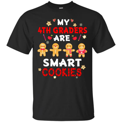 My 4th Graders Are Smart Cookies X-mas Gift Shirt For Fourth Gradeteachers Black