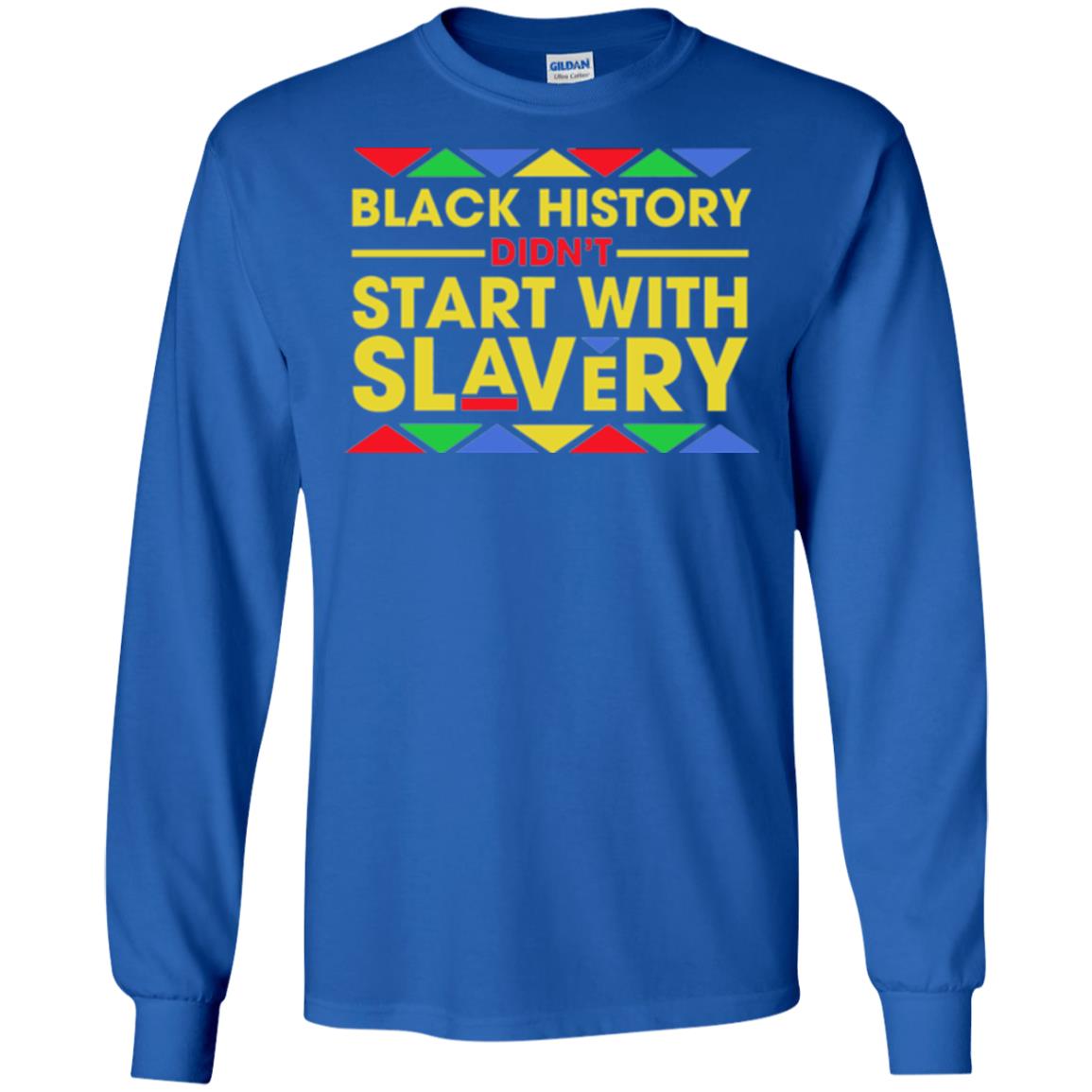 Black History Didn_t Start With Slavery T-shirt Human Rights Royal