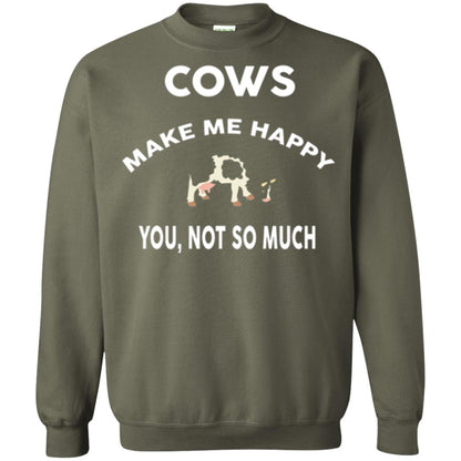 Cow Lovers T-shirt Cows Make Me Happy You Not So Much Military Green