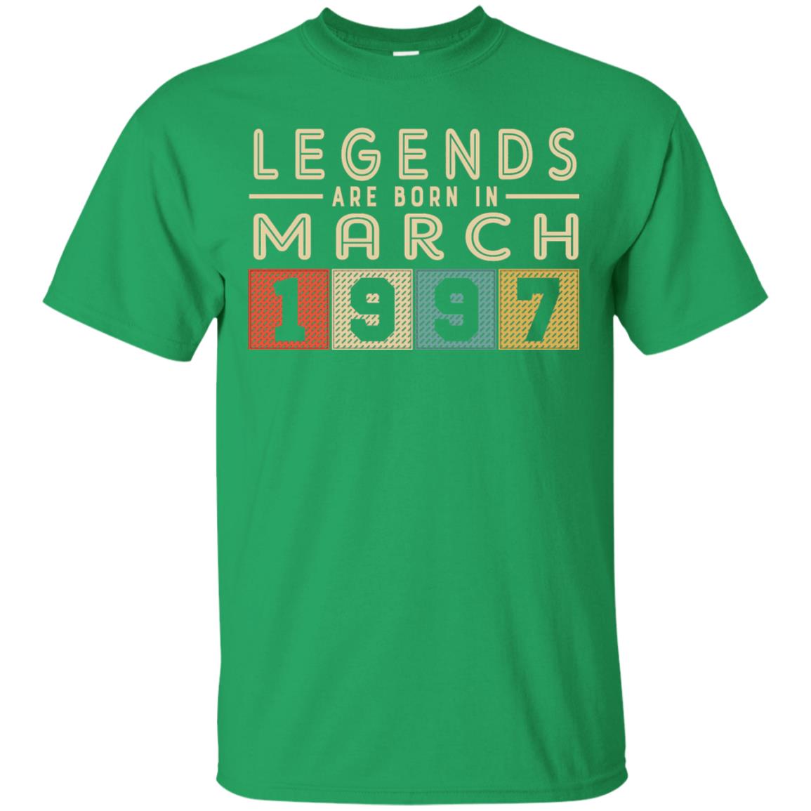 Legends Born In March 1997 Aged 21 Years Old Being Awesome Irish Green