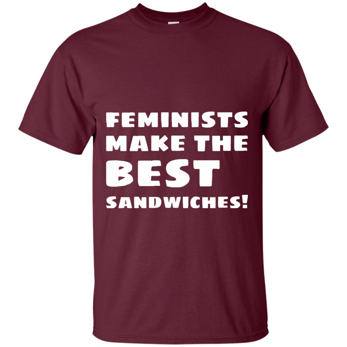 Feminists Make The Best Sandwiches Conversation T-shirt Maroon