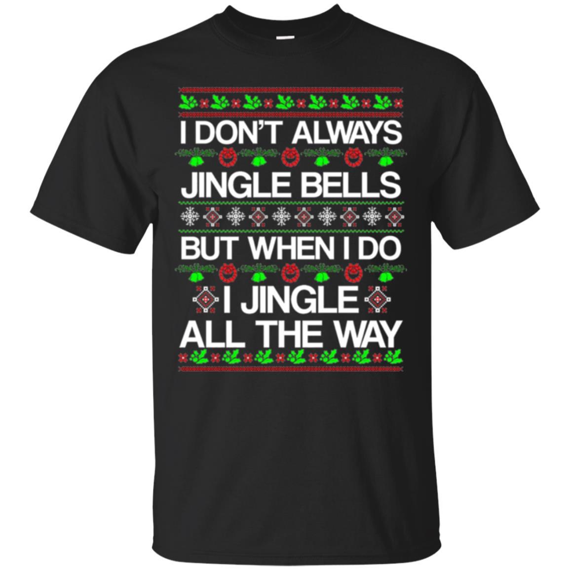 Christmas T-shirt I Don't Always Jingle Bells Black