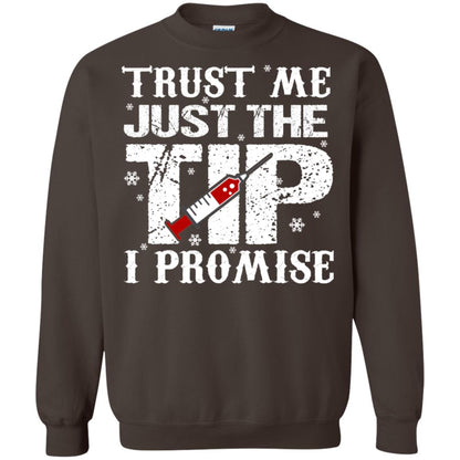 Trust Me Just The Tip I Promise Homor Nusing Shirt Dark Chocolate