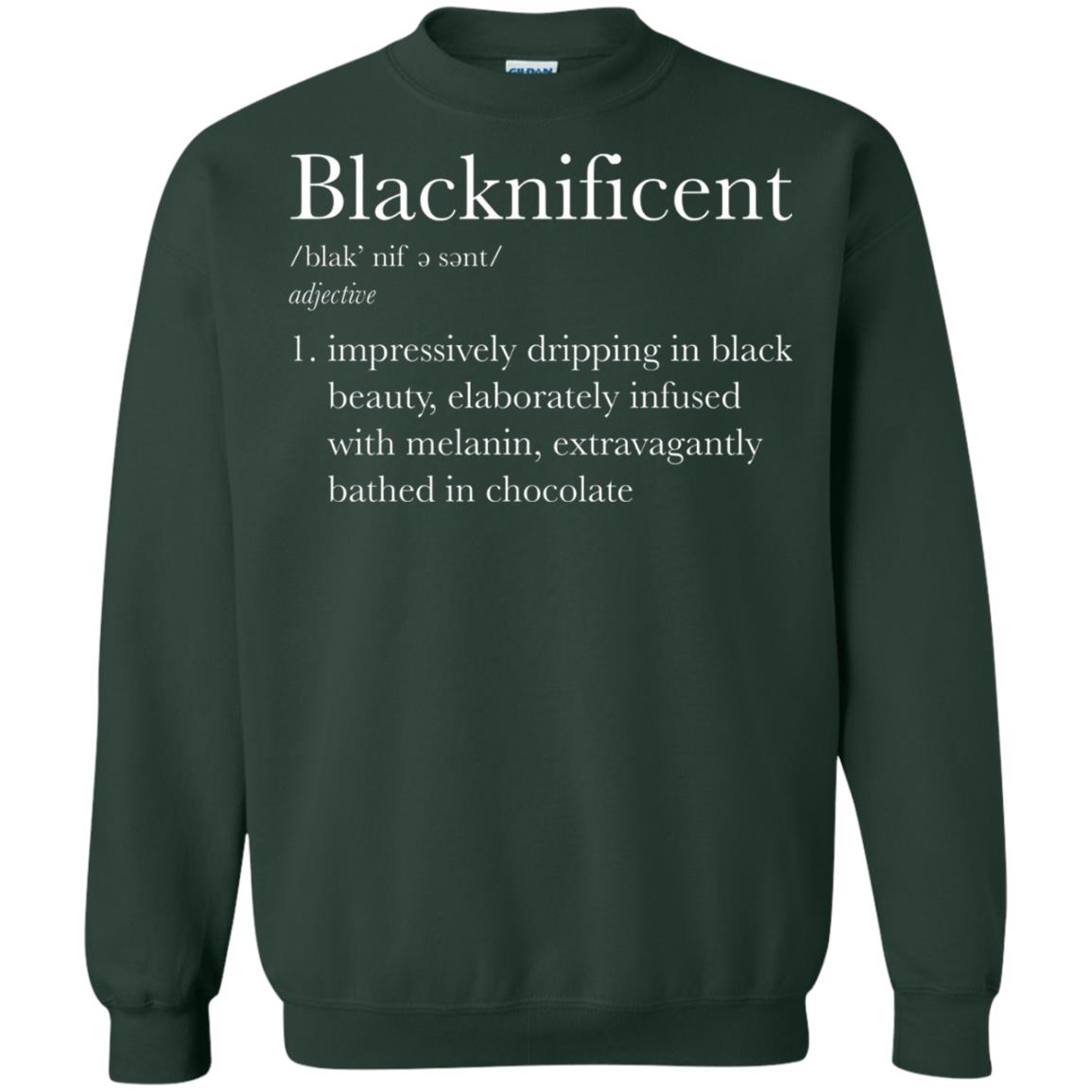 Blacknificent Impressively Dripping In Black Beauty Elaborately Infused With Melanin Extravagantly Bathed In Chocolate Forest Green