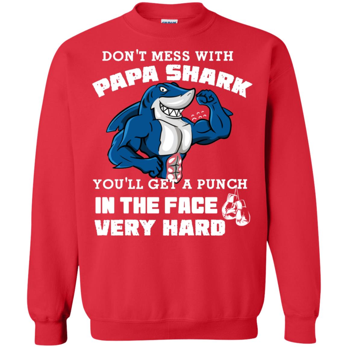 Don't Mess With Papa Shark You'll Get A Punch In The Face Very Hard Family Shark Shirt Red