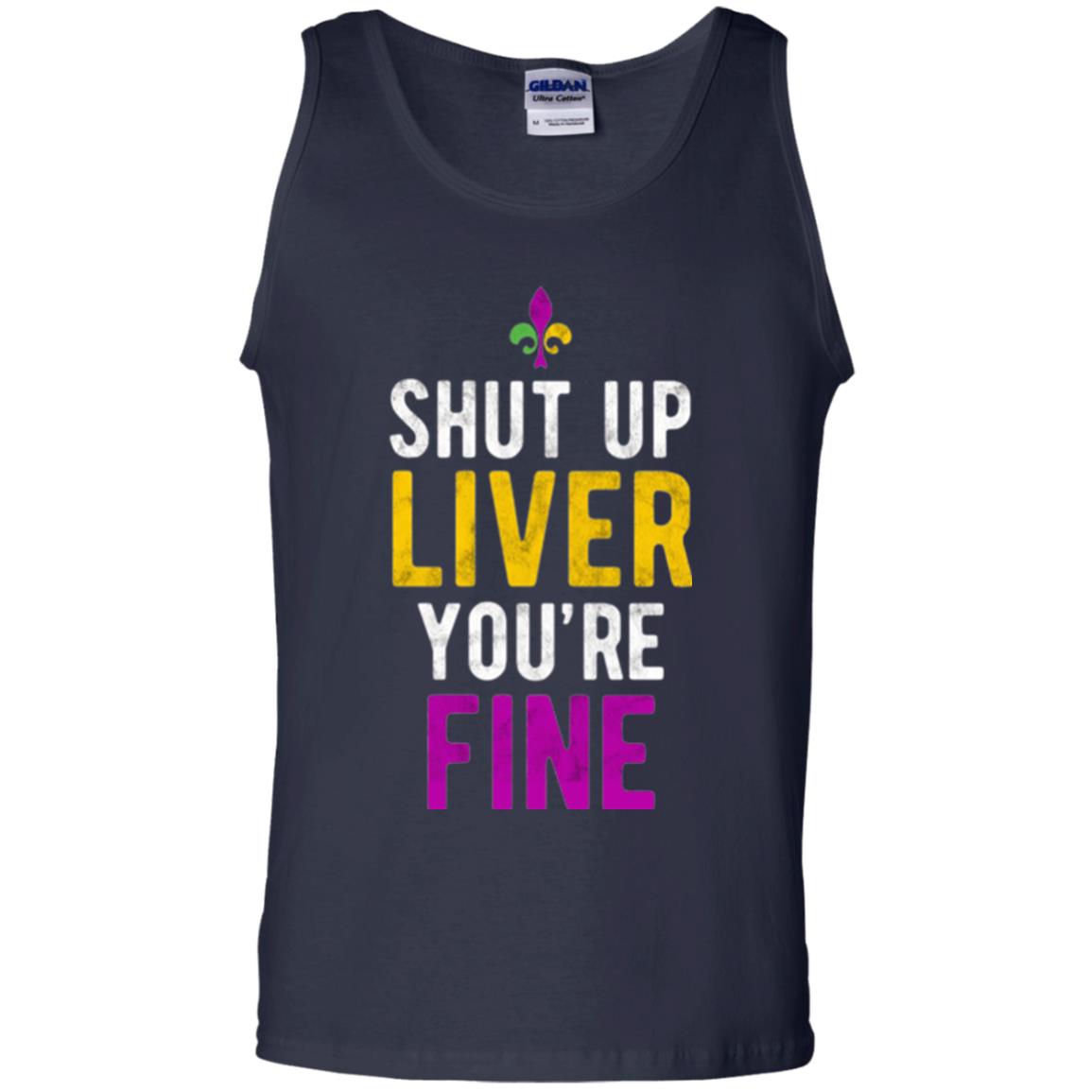 Mardi Gras T-shirt Shut Up Liver You_re Fine Navy