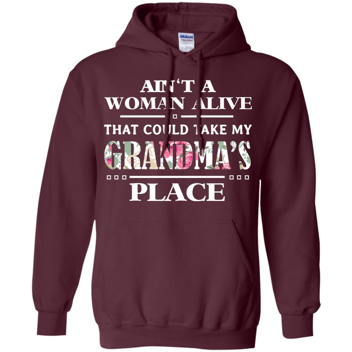 Ain't A Woman Alive That Could Take My Grandma's Place Grandchild Shirt Maroon