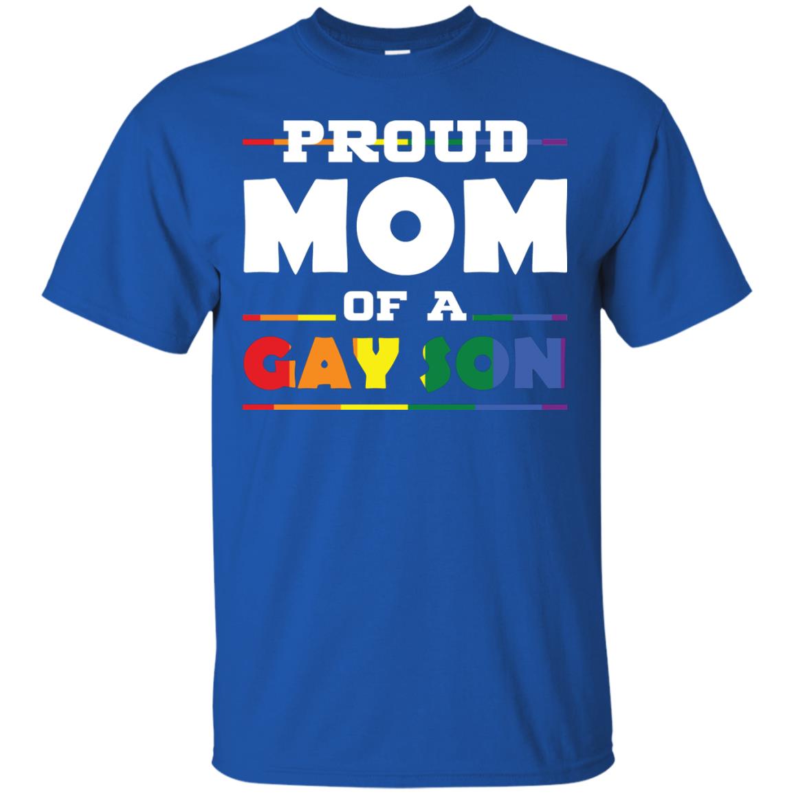 Proud Mom Of A Gay Son Mom Supports Gay Pride 2018 Shirt Royal