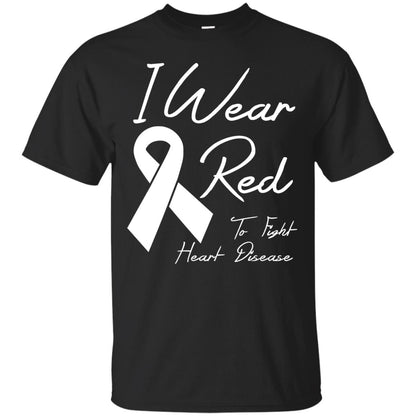 Heart Disease Awareness T-shirt I Wear Red To Fight Heart Disease Black