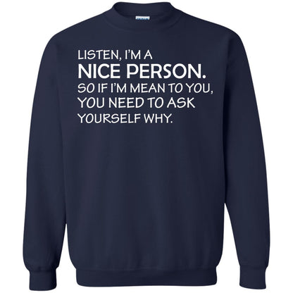 Listen, I’m A Nice Person. So If I’m Mean To You T-shirt Navy