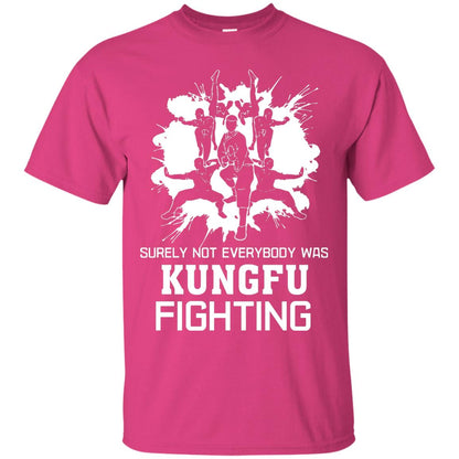 Surely Not Everybody Was Kungfu Fighting Kung-fu Sarcastic Hilarious T-shirt Heliconia