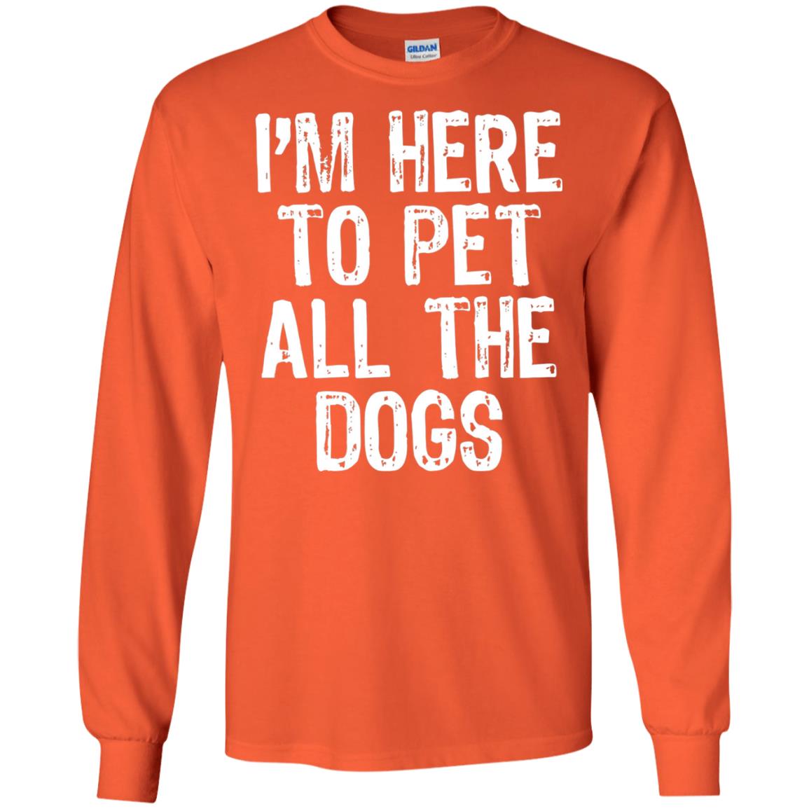 Dogs Lover T-shirt I_m Here To Pet All The Dogs Orange
